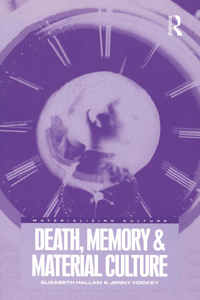 Death, Memory and Material Culture by Elizabeth Hallam, Jenny Hockey