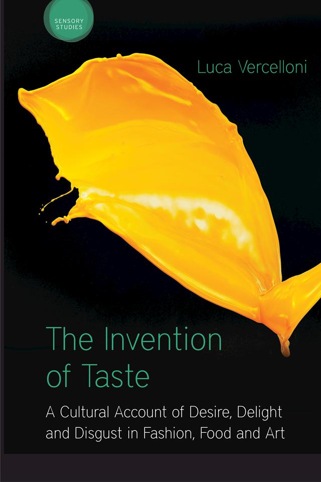 The Invention of Taste by Luca Vercelloni