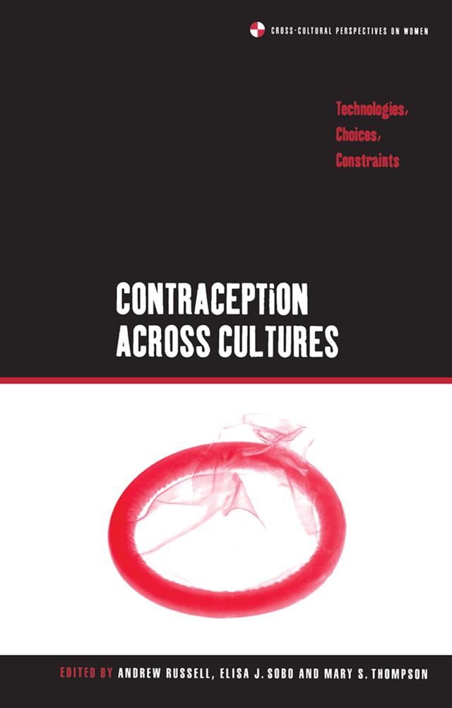Contraception across Cultures by Andrew Russell, Elisa J. Sobo, Mary Thompson