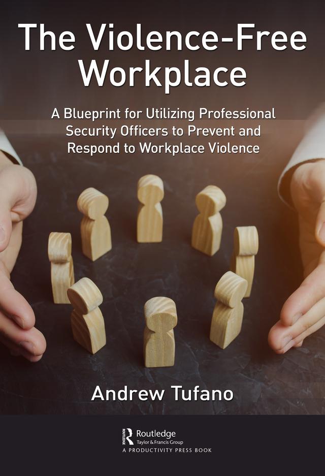 The Violence-Free Workplace by Andrew Tufano
