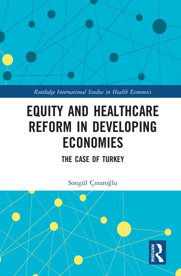 Equity and Healthcare Reform in Developing Economies by Songül Çınaroğlu
