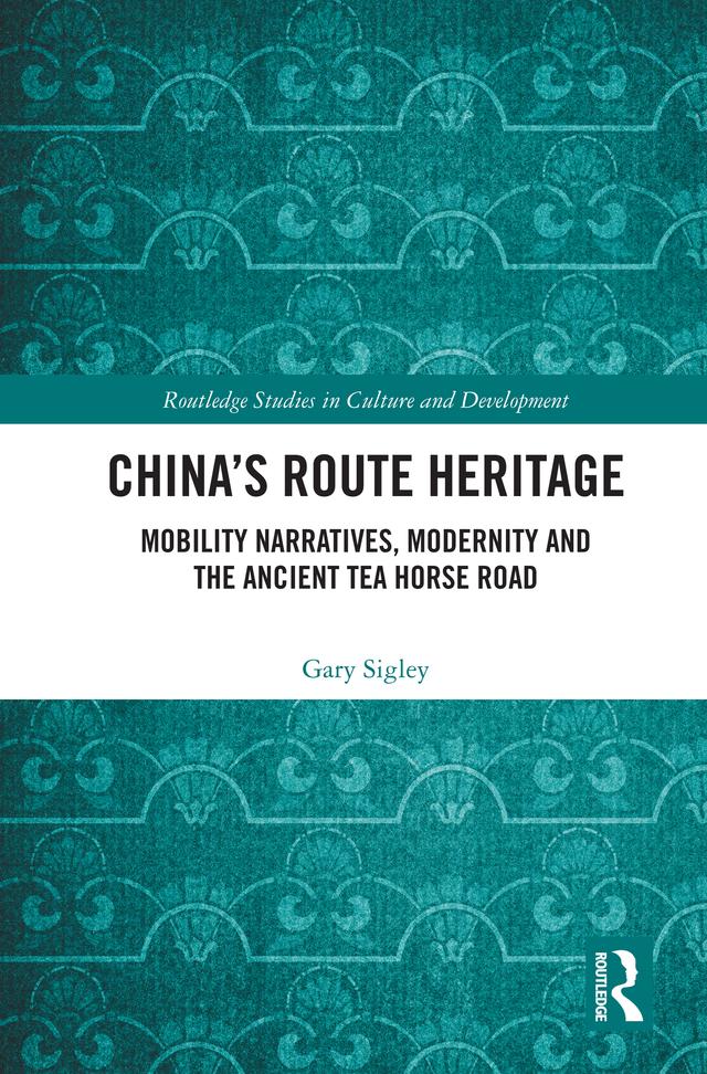 China's Route Heritage by Gary Sigley