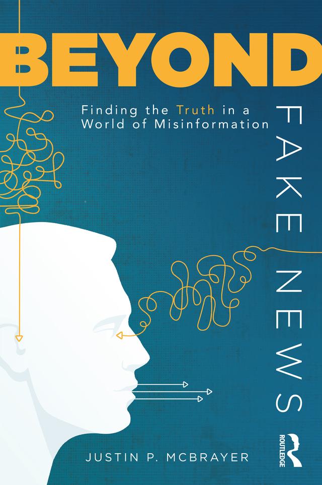 Beyond Fake News by Justin P. McBrayer