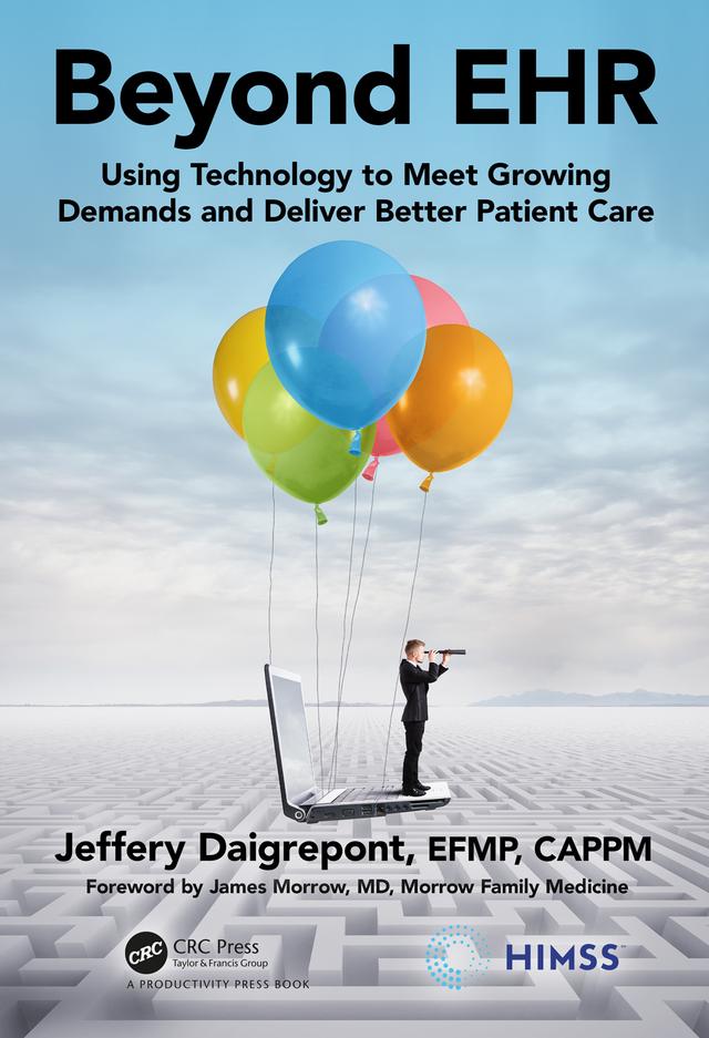 Beyond EHR by Jeffery Daigrepont, EFPM, CAPPM