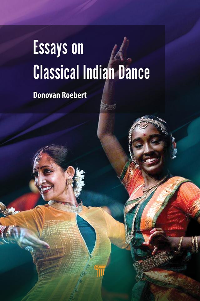Essays on Classical Indian Dance by Donovan Roebert