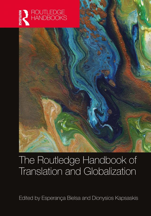 The Routledge Handbook of Translation and Globalization by Dionysios Kapsaskis, Esperança Bielsa