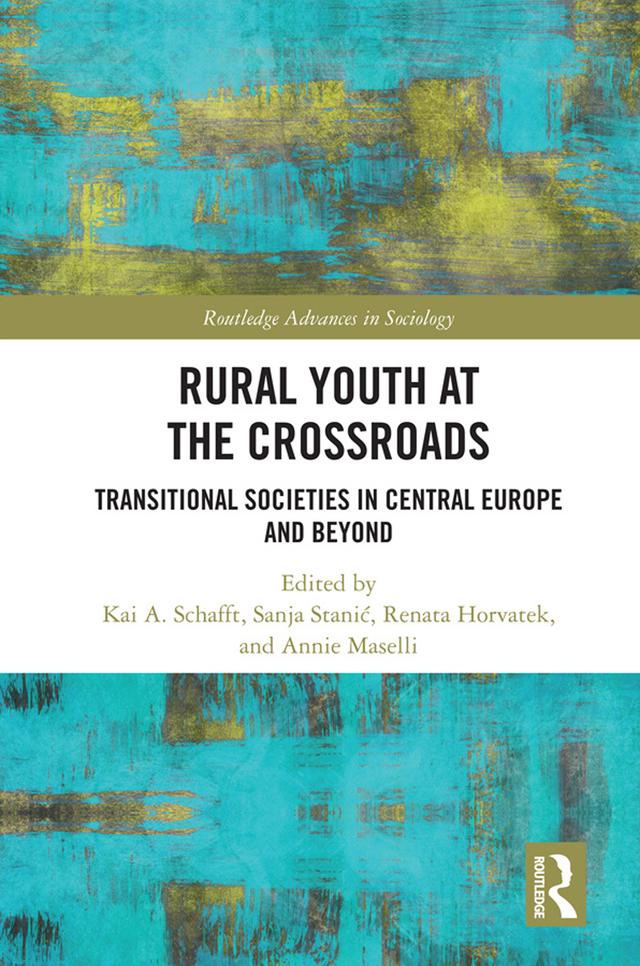 Rural Youth at the Crossroads by Annie Maselli, Kai. A Schafft, Renata Horvatek, Sanja Stanić