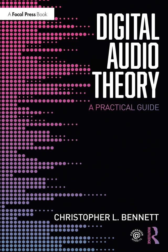 Digital Audio Theory by Christopher L. Bennett