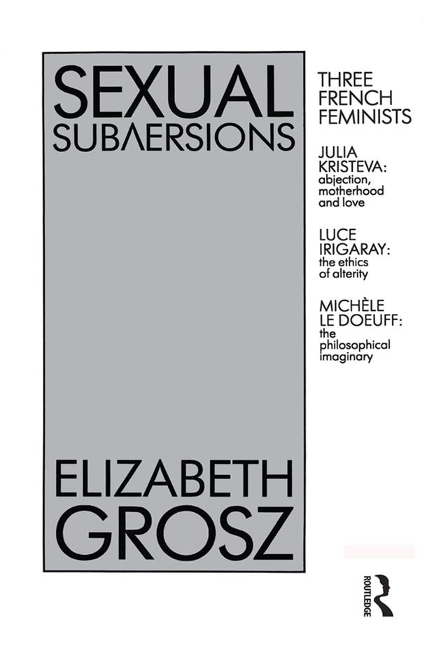 Sexual Subversions by Elizabeth Grosz