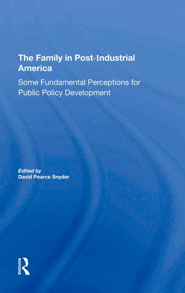 The Family In Postindustrial America by David P. Snyder