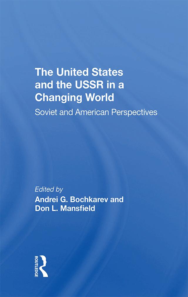 The United States And The Ussr In A Changing World by Andrei Bochkarev, Don L Mansfield