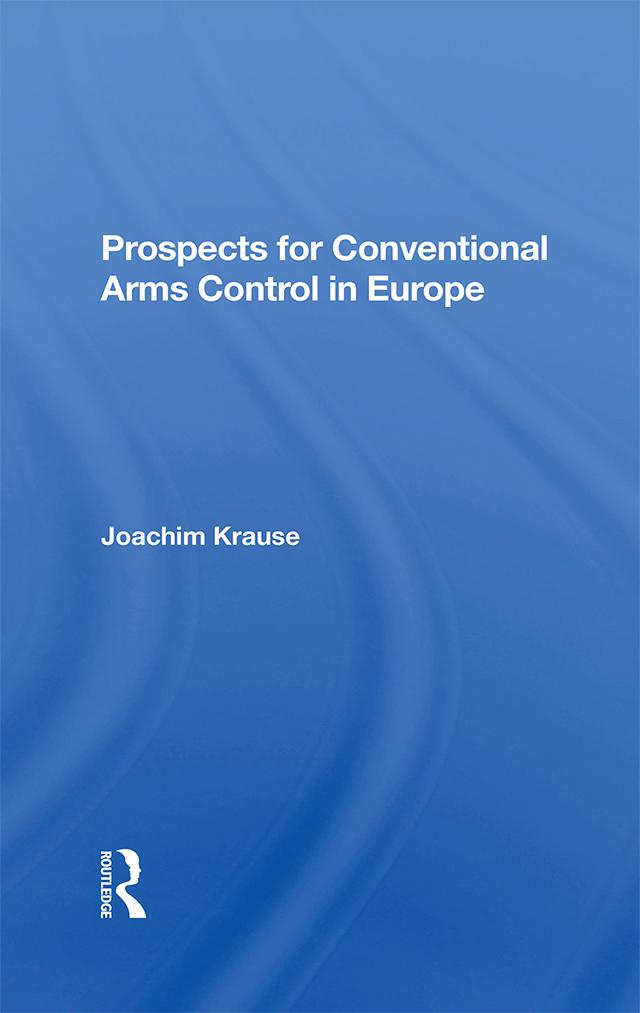 Prospects For Conventional Arms Control In Europe by Joachim Krause