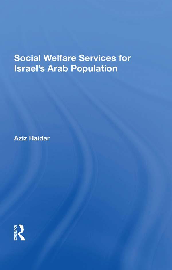 Social Welfare Services For Israel's Arab Population by Aziz Haidar
