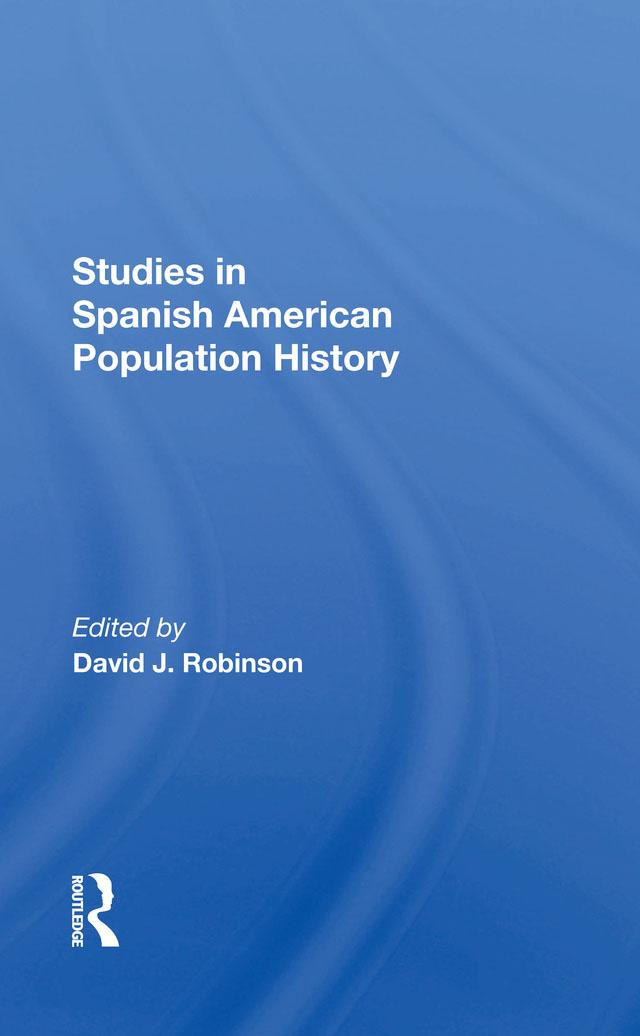 Studies In Spanishamerican Population History by David J Robinson