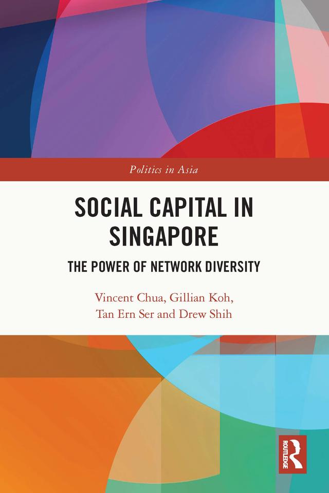 Social Capital in Singapore by Drew Shih, Ern Ser Tan, Gillian Koh, Vincent Chua