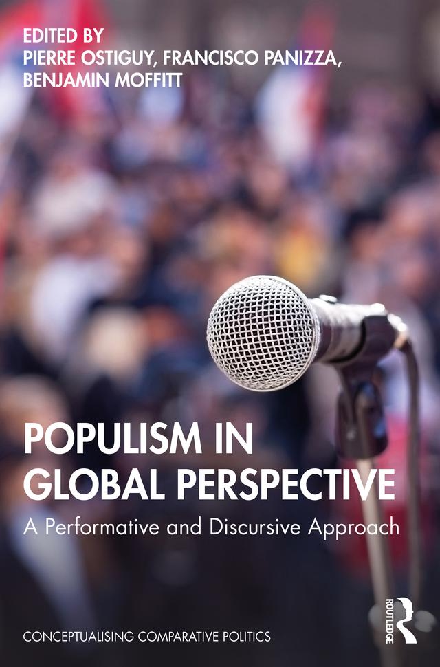 Populism in Global Perspective by Benjamin Moffitt, Francisco Panizza, Pierre Ostiguy