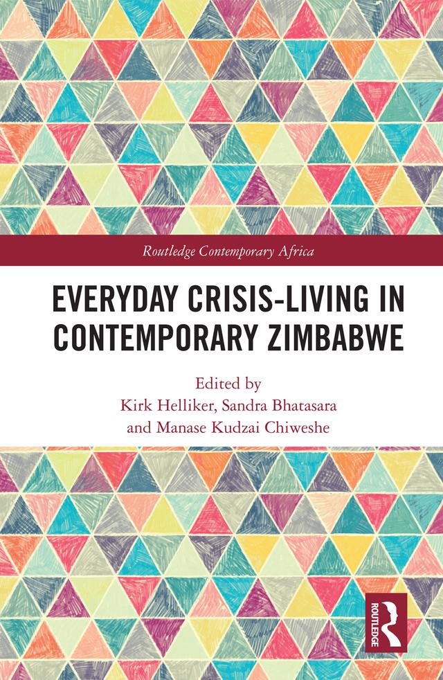 Everyday Crisis-Living in Contemporary Zimbabwe by Kirk Helliker, Manase Kudzai Chiweshe, Sandra Bhatasara