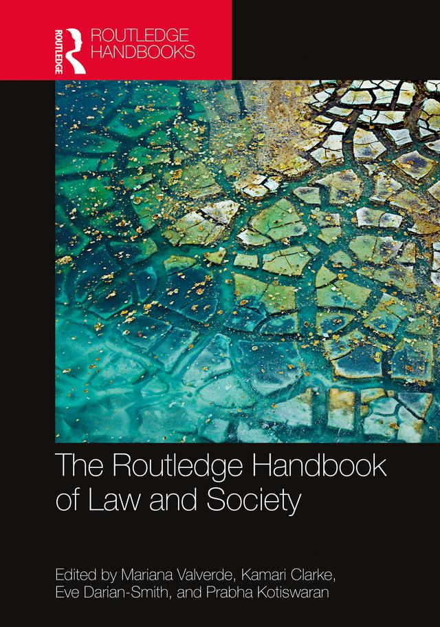 The Routledge Handbook of Law and Society by Eve Darian Smith, Kamari M. Clarke, Mariana Valverde, Prabha Kotiswaran
