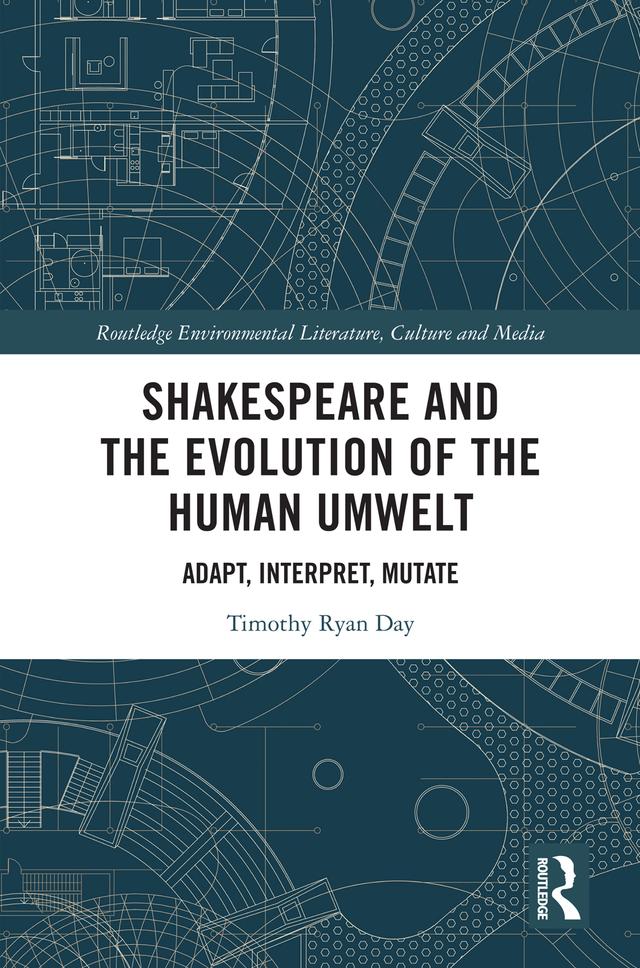Shakespeare and the Evolution of the Human Umwelt by Timothy Day