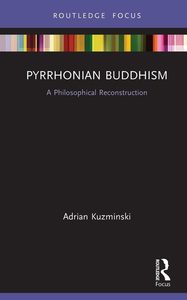 Pyrrhonian Buddhism by Adrian Kuzminski