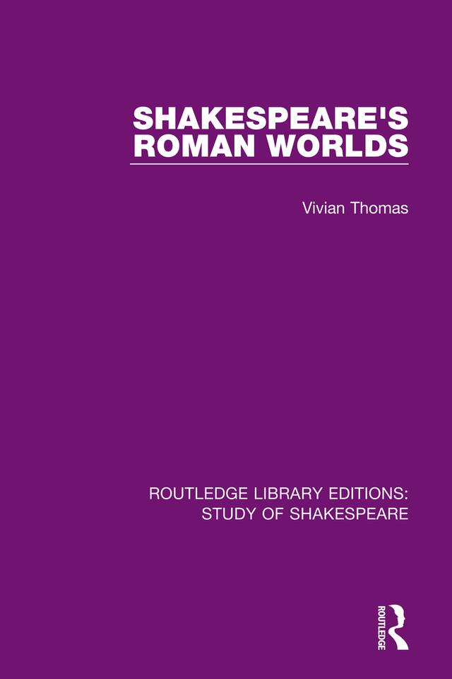Shakespeare’s Roman Worlds by Vivian Thomas