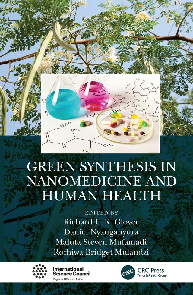 Green Synthesis in Nanomedicine and Human Health by Daniel Nyanganyura, Maluta Steven Mufamadi, Richard L. K. Glover, Rofhiwa Bridget Mulaudzi