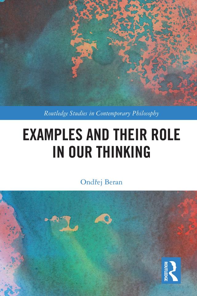 Examples and Their Role in Our Thinking by Ondřej Beran