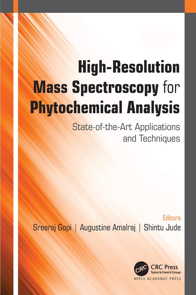 High-Resolution Mass Spectroscopy for Phytochemical Analysis by Augustine Amalraj, Shintu Jude, Sreeraj Gopi