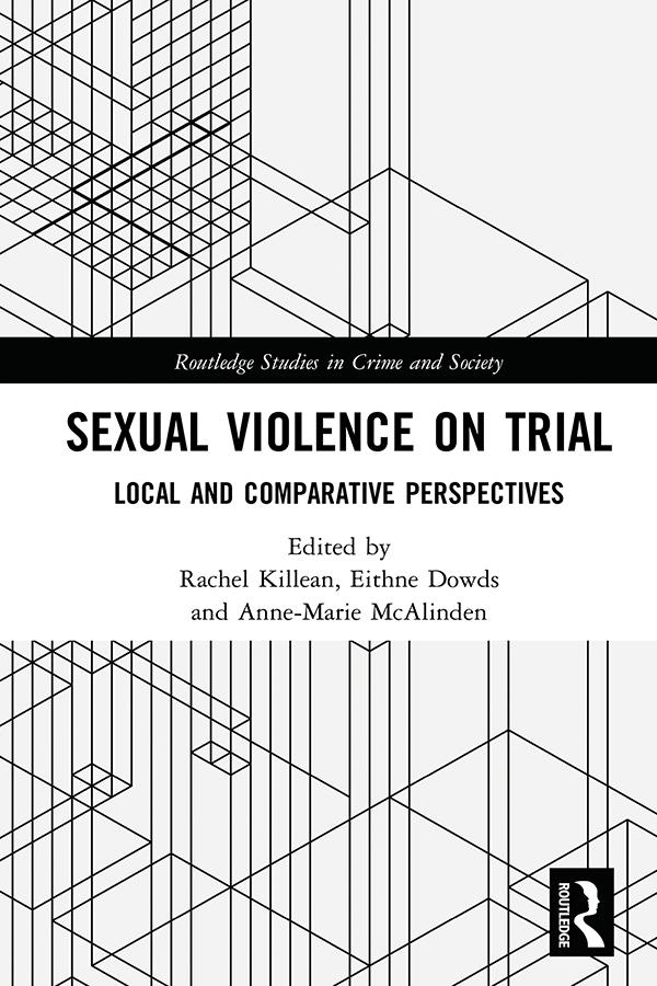 Sexual Violence on Trial by Anne-Marie McAlinden, Eithne Dowds, Rachel Killean