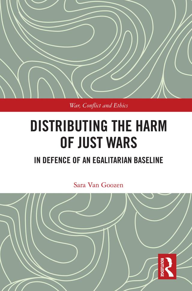 Distributing the Harm of Just Wars by Sara Van Goozen
