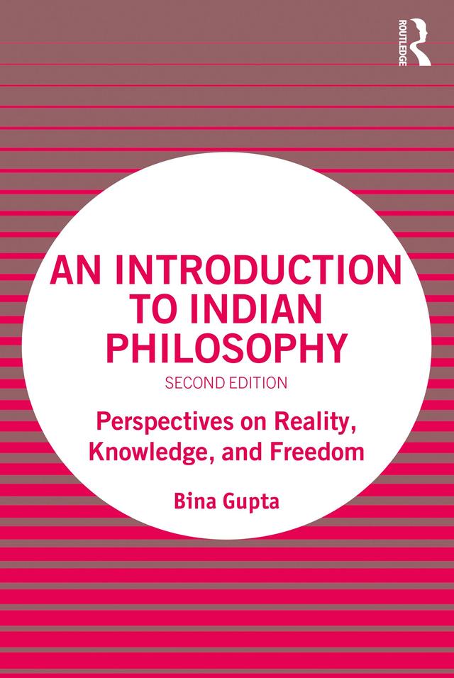 An Introduction to Indian Philosophy by Bina Gupta