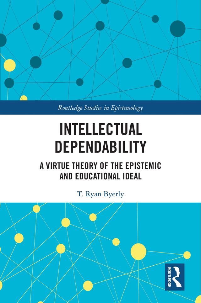 Intellectual Dependability by T. Ryan Byerly