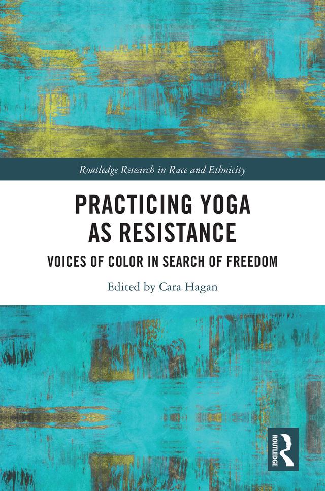 Practicing Yoga as Resistance by Cara Hagan
