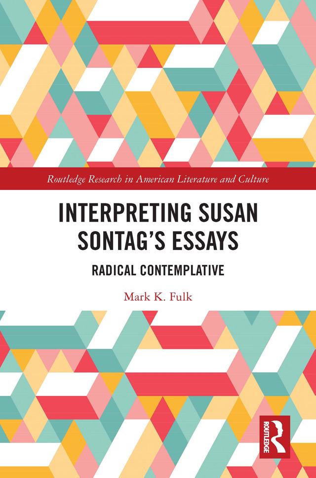 Interpreting Susan Sontag’s Essays by Mark Fulk