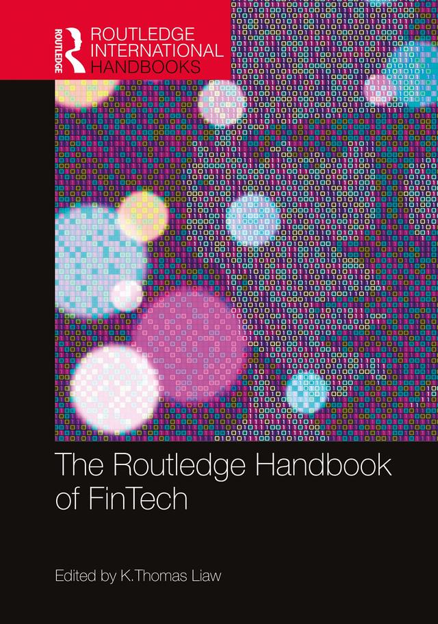 The Routledge Handbook of FinTech by K. Thomas Liaw