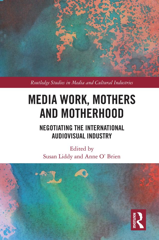 Media Work, Mothers and Motherhood by Anne O'Brien, Susan Liddy