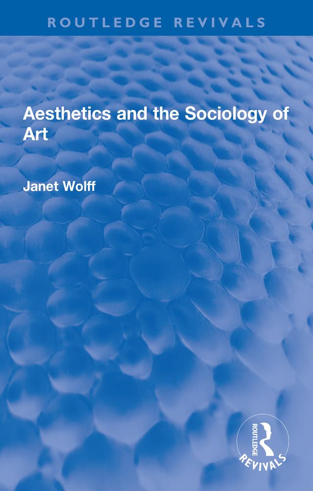 Aesthetics and the Sociology of Art by Janet Wolff