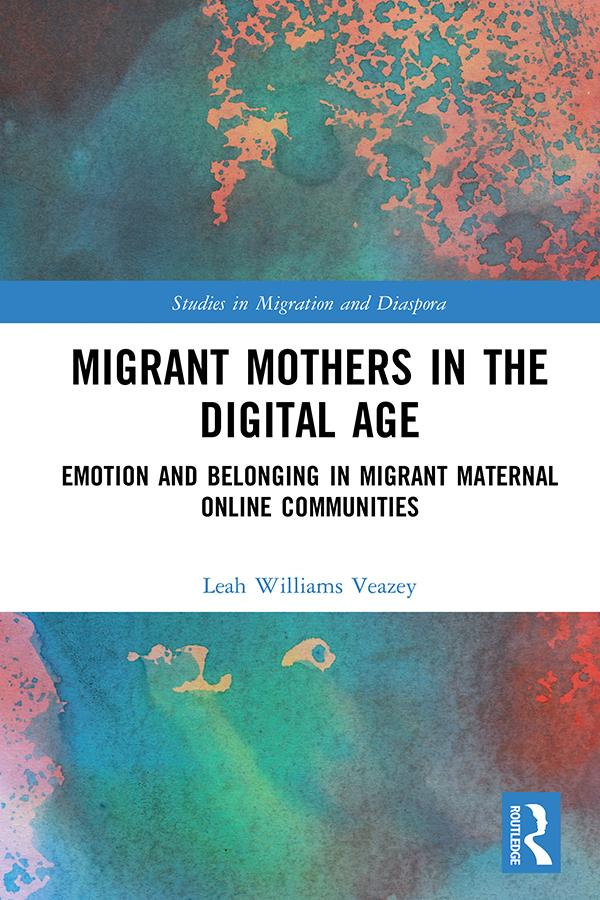 Migrant Mothers in the Digital Age by Leah Williams Veazey