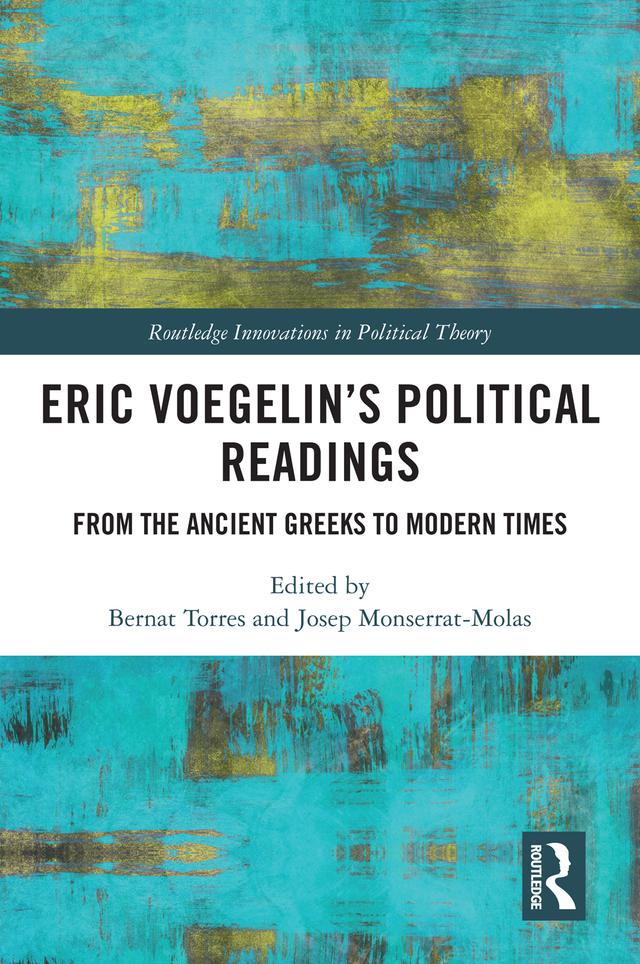Eric Voegelin’s Political Readings by Bernat Torres, Josep Monserrat Molas