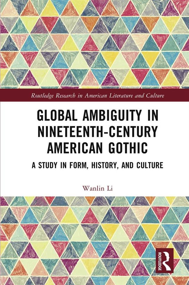 Global Ambiguity in Nineteenth-Century American Gothic by Wanlin Li