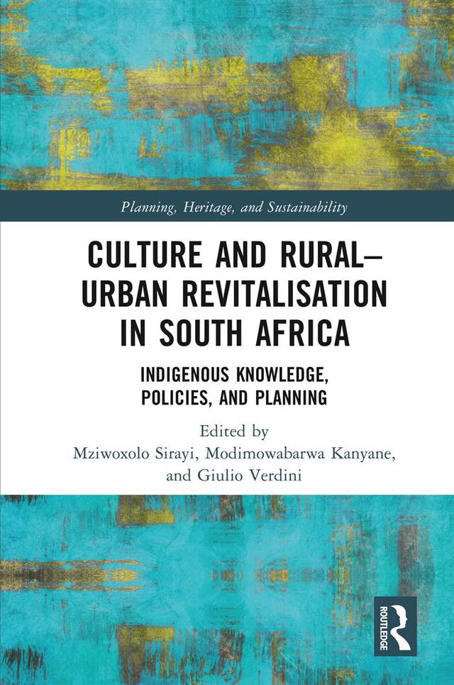 Culture and Rural–Urban Revitalisation in South Africa by Giulio Verdini, Modimowabarwa Kanyane, Mziwoxolo Sirayi