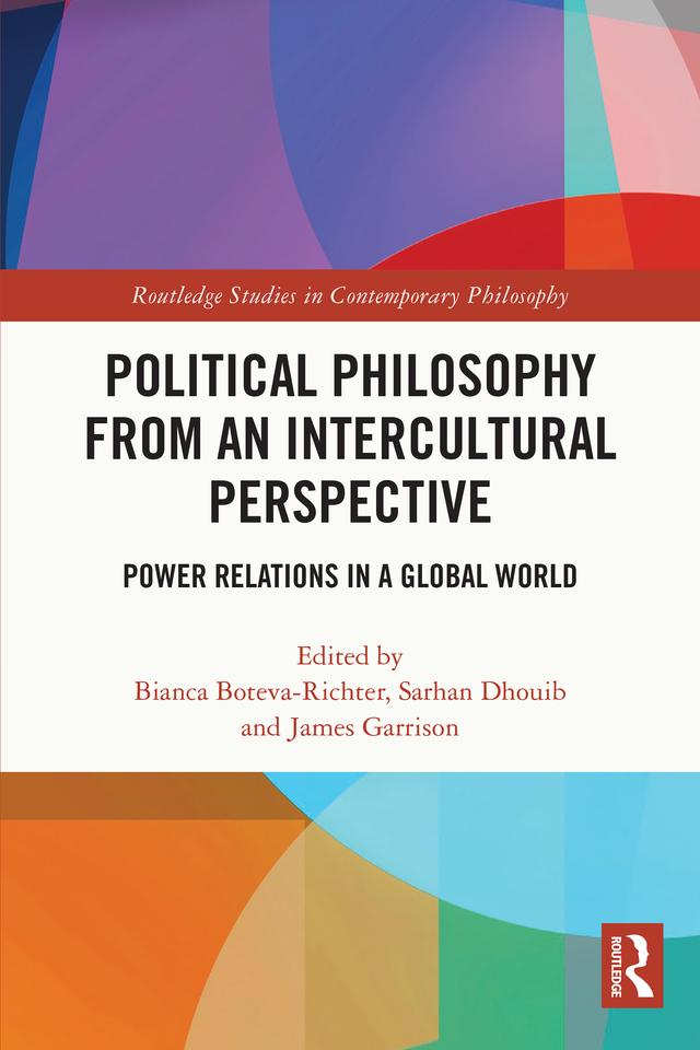 Political Philosophy from an Intercultural Perspective by Bianca Boteva-Richter, James Garrison, Sarhan Dhouib