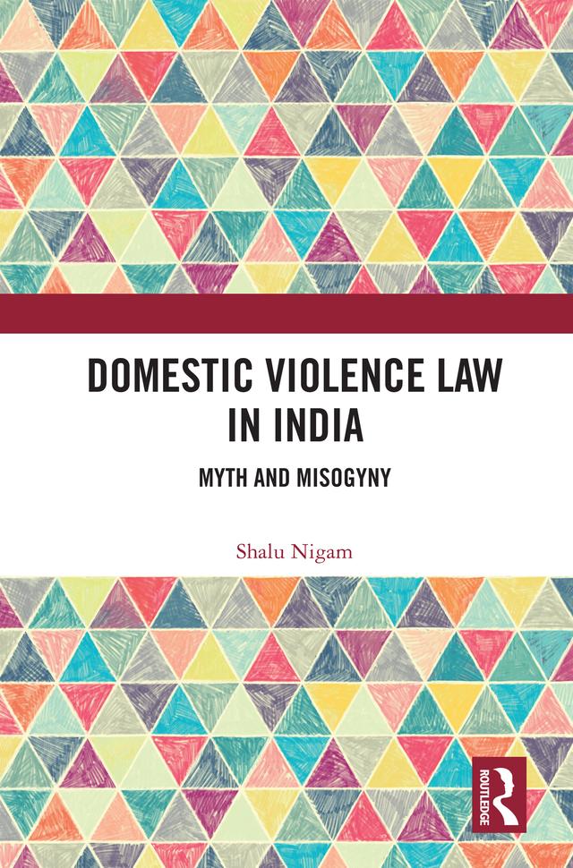 Domestic Violence Law in India by Shalu Nigam