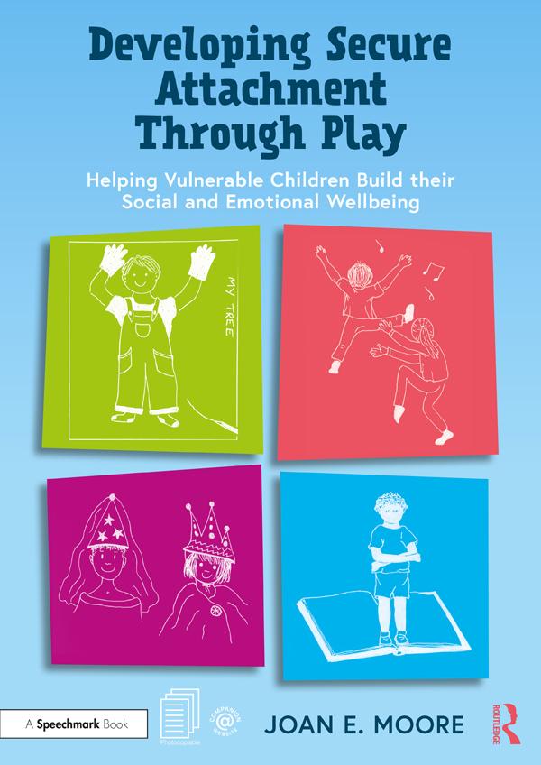 Developing Secure Attachment Through Play by Joan Moore