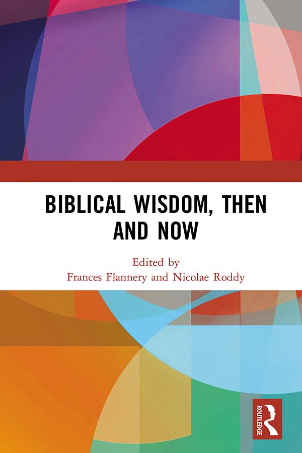 Biblical Wisdom, Then and Now by Frances Flannery, Nicolae Roddy
