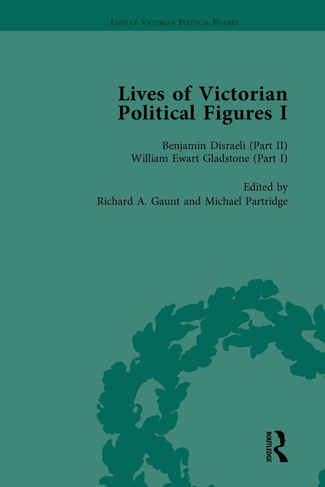 Lives of Victorian Political Figures, Part I, Volume 3 by Michael Partridge, Nancy LoPatin-Lummis, Richard Gaunt