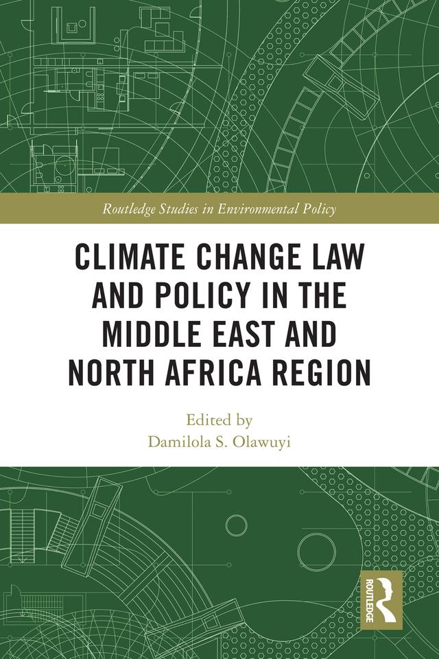 Climate Change Law and Policy in the Middle East and North Africa Region by Damilola S. Olawuyi