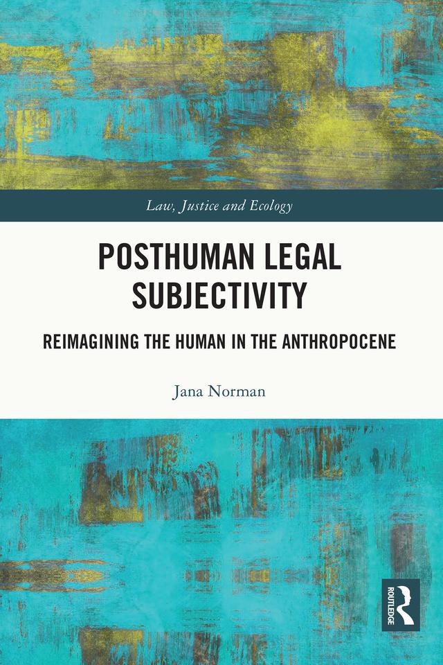 Posthuman Legal Subjectivity by Jana Norman