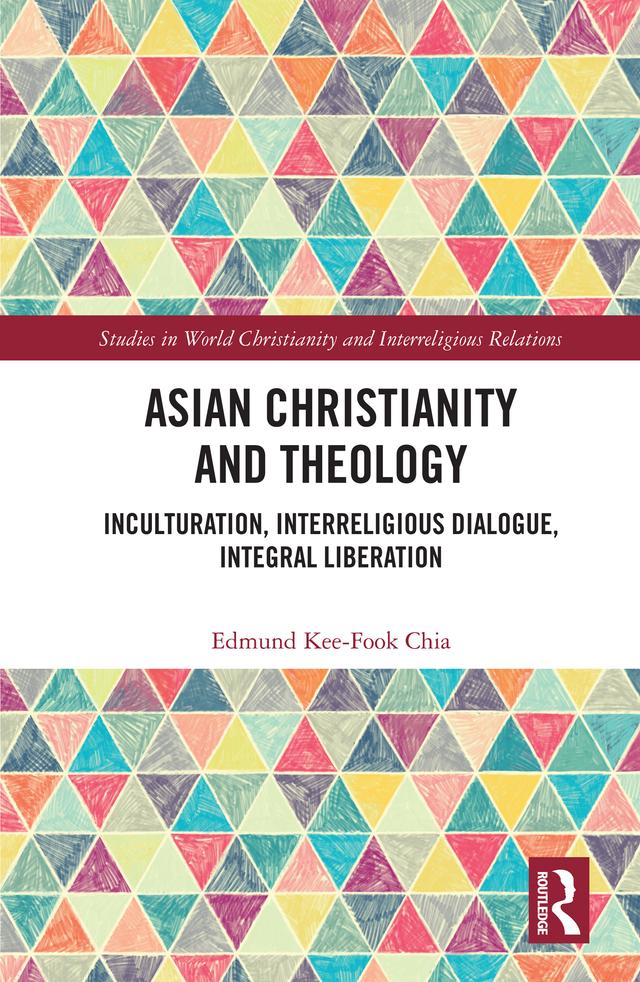 Asian Christianity and Theology by Edmund Kee-Fook Chia