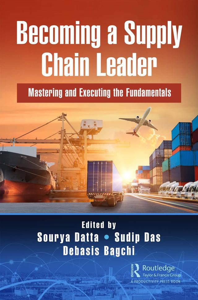 Becoming a Supply Chain Leader by Debasis Bagchi, Sourya Datta, Sudip Das